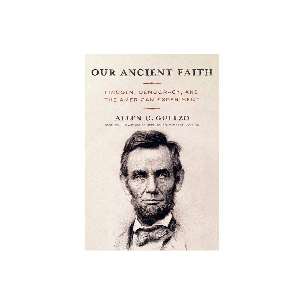 Our Ancient Faith - by Allen C Guelzo (Hardcover)