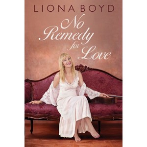 No Remedy for Love - by  Liona Boyd (Hardcover) - 1 of 1