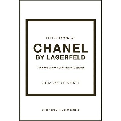 The Little Book of Chanel by Lagerfeld - (Little Books of Fashion) by Emma  Baxter-Wright (Hardcover)