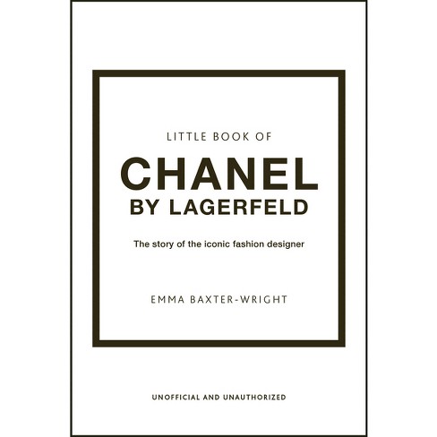 The Little Book Of Chanel By Lagerfeld - (little Books Of Fashion) By Emma  Baxter-wright (hardcover) : Target