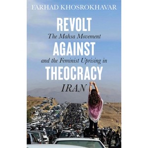 Revolt Against Theocracy - by Farhad Khosrokhavar - 1 of 1