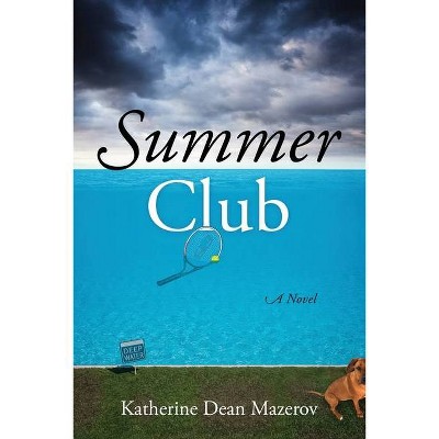 Summer Club - by  Katherine Dean Mazerov (Paperback)