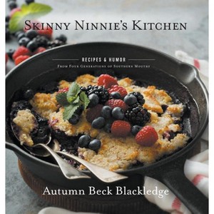Skinny Ninnie's Kitchen - by  Autumn Beck Blackledge (Hardcover) - 1 of 1