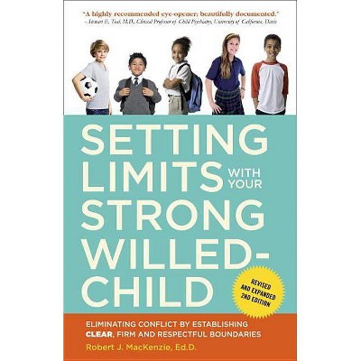 Setting Limits with Your Strong-Willed Child - 2nd Edition by  Robert J MacKenzie (Paperback)