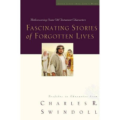 Fascinating Stories of Forgotten Lives, 9 - (Great Lives) by  Charles R Swindoll (Paperback)