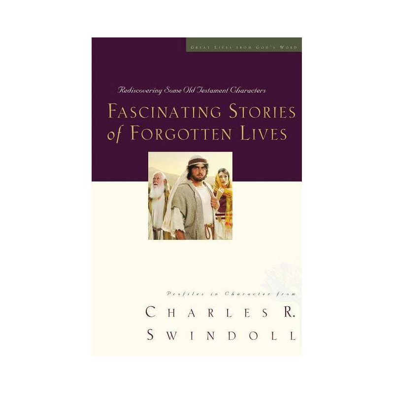 Fascinating Stories of Forgotten Lives - (Great Lives) by  Charles R Swindoll (Paperback), 1 of 2