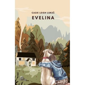 Evelina - by  Casie Leigh Lukes (Paperback) - 1 of 1