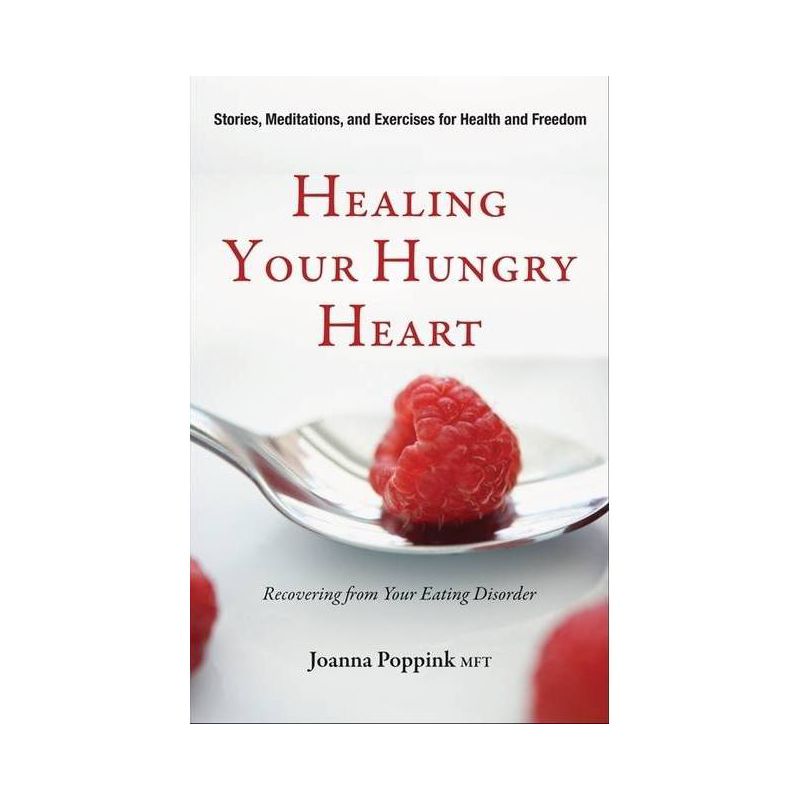 Healing Your Hungry Heart - by  Joanna Poppink (Paperback), 1 of 2