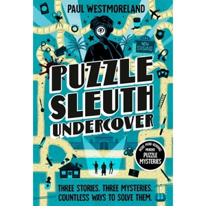 Puzzle Sleuth Undercover - by  Paul Westmoreland (Paperback) - 1 of 1