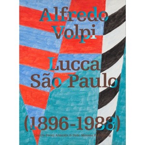 Alfredo Volpi: Lucca-São Paulo - by  Cristiano Raimondi (Paperback) - 1 of 1