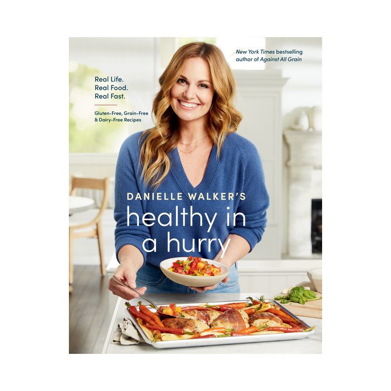 Danielle Walker&#39;s Healthy in a Hurry - (Hardcover), 1 of 2