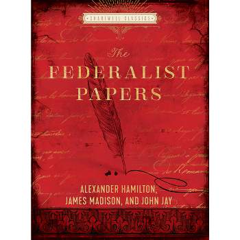 The Federalist Papers - (Chartwell Classics) by  Alexander Hamilton & John Jay & James Madison (Hardcover)