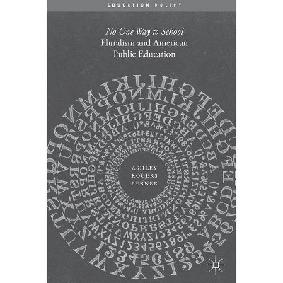 Pluralism and American Public Education - (Education Policy) by  Ashley Rogers Berner (Paperback)