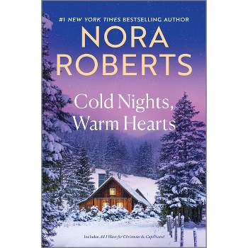 Cold Nights, Warm Hearts - by  Nora Roberts (Paperback)