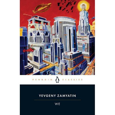 We - (Penguin Twentieth Century Classics) by  Yevgeny Zamyatin (Paperback)