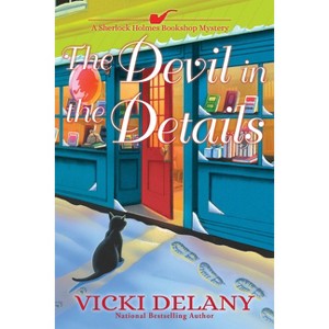 The Devil in the Details - (Sherlock Holmes Bookshop Mystery) by  Vicki Delany (Hardcover) - 1 of 1