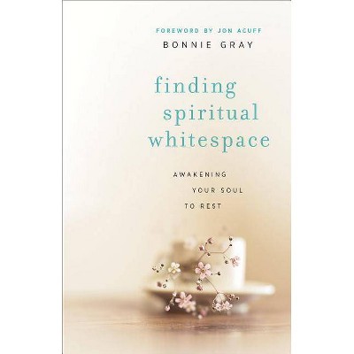 Finding Spiritual Whitespace - by  Bonnie Gray (Paperback)