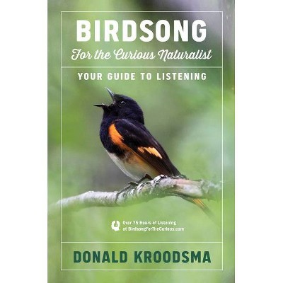 Birdsong for the Curious Naturalist - by  Donald Kroodsma (Hardcover)