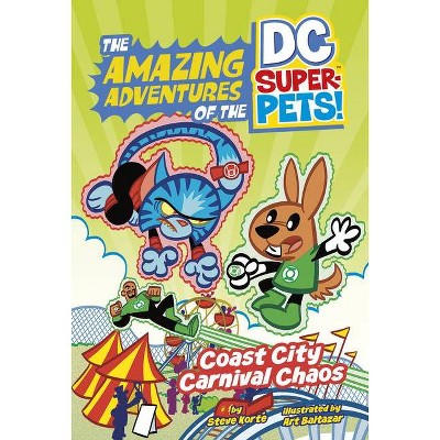  Coast City Carnival Chaos - (The Amazing Adventures of the DC Super-Pets) by  Steve Korte (Paperback) 