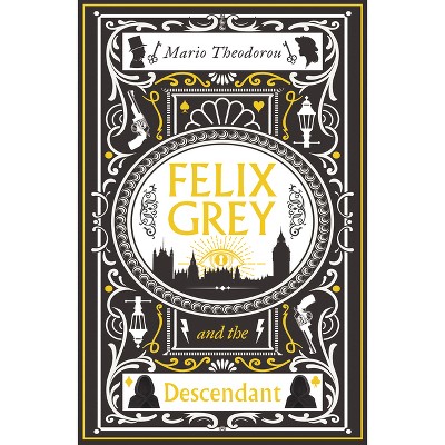 Felix Grey and the Descendant - by  Mario Theodorou (Paperback)