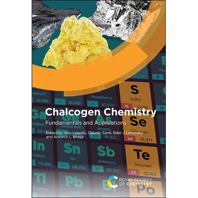 Chalcogen Chemistry - by  Vito Lippolis & Claudio Santi & Eder J Lenardão & Antonio L Braga (Hardcover)
