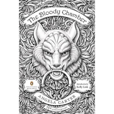 The Bloody Chamber - (Penguin Classics Deluxe Edition) by  Angela Carter (Paperback)