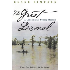 Great Dismal - (Chapel Hill Books) by  Bland Simpson (Paperback) - 1 of 1