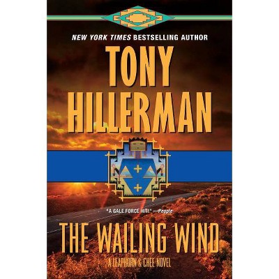 The Wailing Wind - (Leaphorn and Chee Novel) by  Tony Hillerman (Paperback)