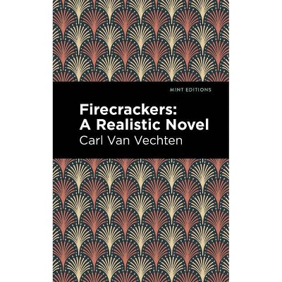 Firecrackers - (Mint Editions) by  Carl Van Vechten (Paperback)