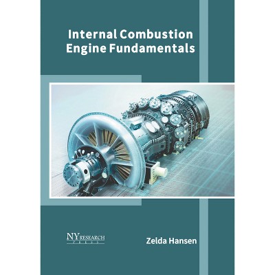 Internal Combustion Engine Fundamentals - By Zelda Hansen (hardcover ...