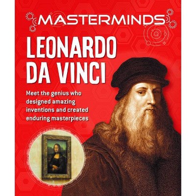 Masterminds: Leonardo DaVinci - by  Izzi Howell (Hardcover)