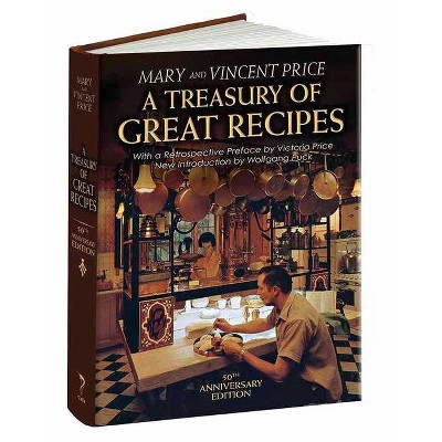 A Treasury of Great Recipes, 50th Anniversary Edition - (Calla Editions) by  Vincent Price & Mary Price (Hardcover)