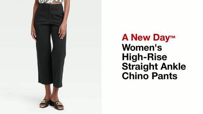 Women's High-Rise Straight Ankle Chino Pants - A New Day™, 2 of 12, play video