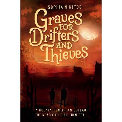 Graves for Drifters and Thieves - by  Sophia Minetos (Paperback)