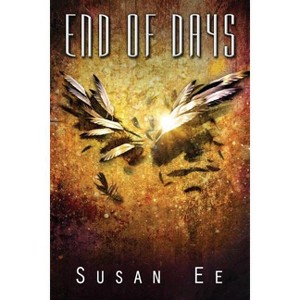 End of Days - (Penryn & the End of Days) by  Susan Ee (Paperback) - 1 of 1