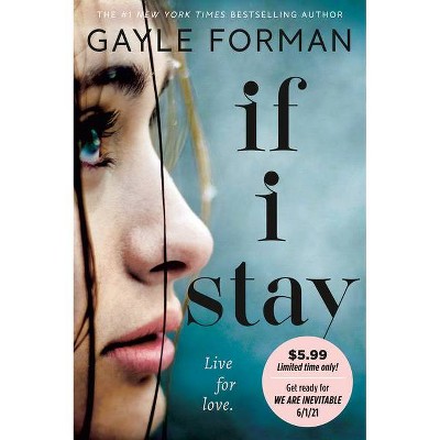 If I Stay - by Gayle Forman (Paperback)