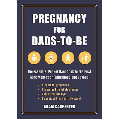 Pregnancy for Dads-To-Be - by  Adam Carpenter (Paperback)