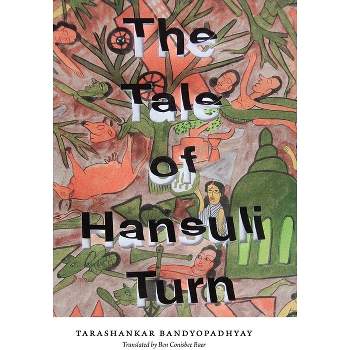 The Tale of Hansuli Turn - by  Tarashankar Bandyopadhyay (Hardcover)