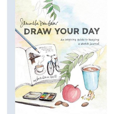 Draw Your Day - by  Samantha Dion Baker (Paperback)