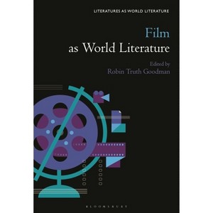 Film as World Literature - (Literatures as World Literature) by  Robin Truth Goodman & Sofia Ahlberg & Thomas Oliver Beebee (Hardcover) - 1 of 1