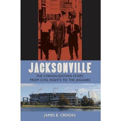 Jacksonville - (Florida History and Culture) by  James B Crooks (Paperback)