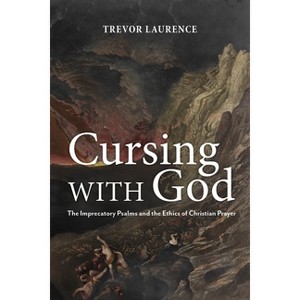 Cursing with God - by  Trevor Laurence (Paperback) - 1 of 1
