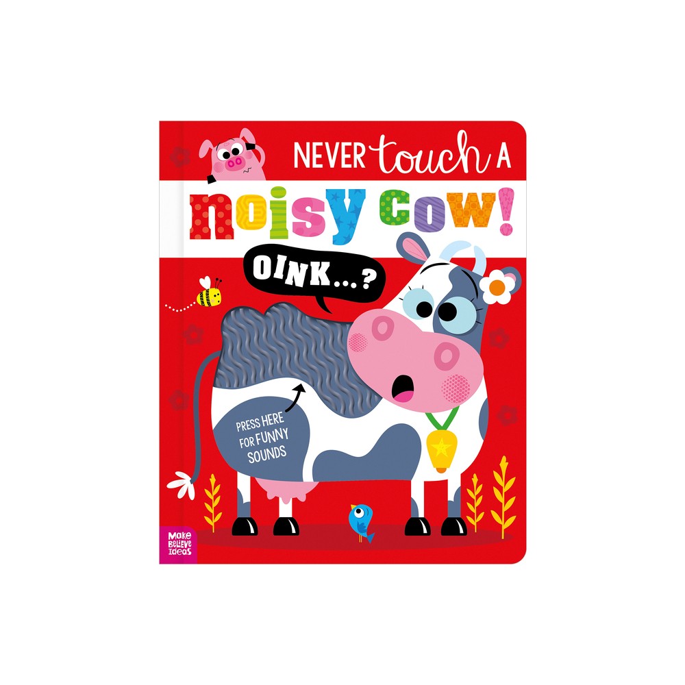 never touch a noisy cow! - by elena rodgers (hardcover)