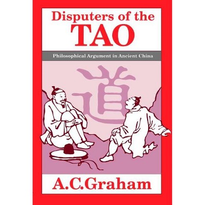Disputers of the Tao - by  A C Graham (Paperback)