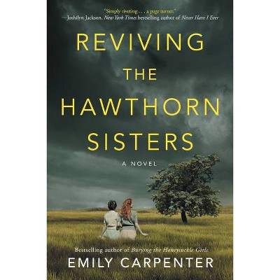 Reviving the Hawthorn Sisters - by  Emily Carpenter (Paperback)