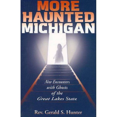 More Haunted Michigan - by  Gerald S Hunter (Paperback)