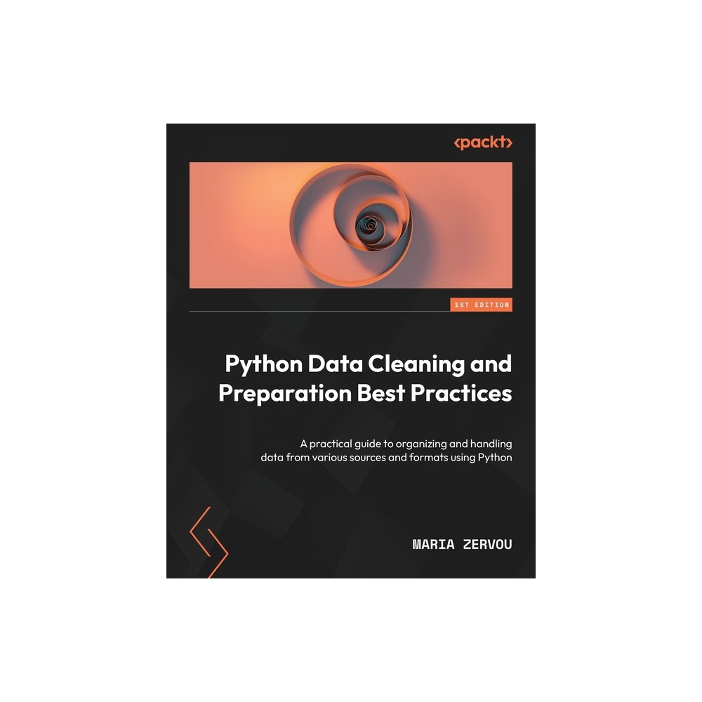 Python Data Cleaning and Preparation Best Practices - by Maria Zervou (Paperback)
