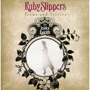 Jessica Radcliffe - Ruby Slippers: Poems and Stories (CD) - 1 of 1