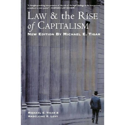 Law and the Rise of Capitalism - 2nd Edition by  Michael Tigar (Paperback)