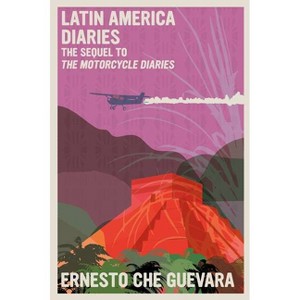 Latin America Diaries - (The Che Guevara Library) by  Ernesto Che Guevara (Paperback) - 1 of 1